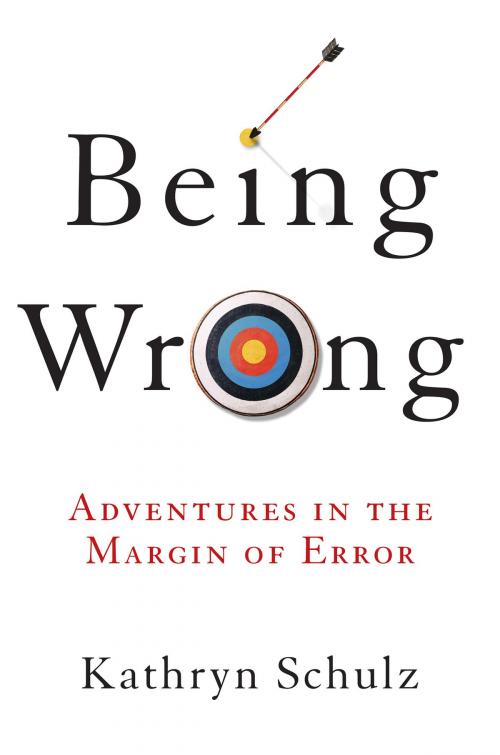 Cover of the book Being Wrong by Kathryn Schulz, HarperCollins e-books