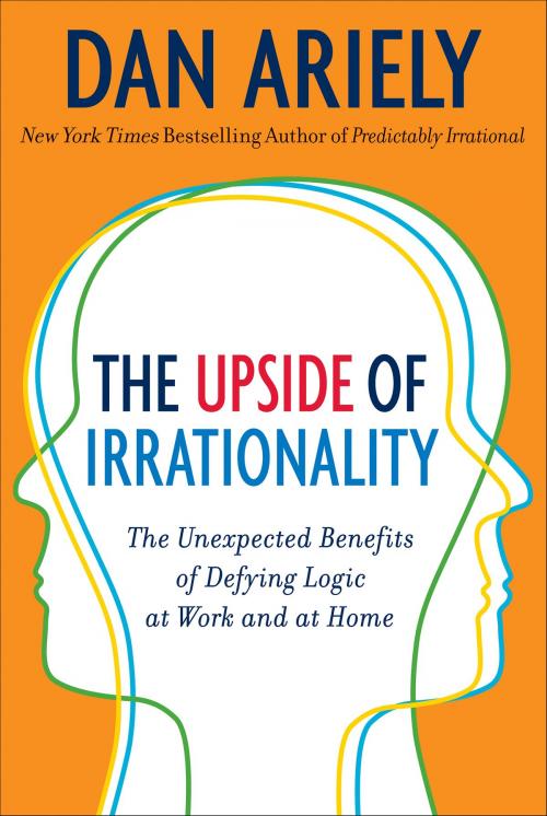 Cover of the book The Upside of Irrationality by Dr. Dan Ariely, HarperCollins e-books