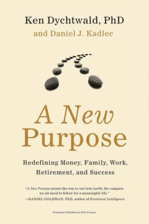 Cover of the book A New Purpose by Ken Dychtwald PhD, Daniel J Kadlec, HarperCollins e-books