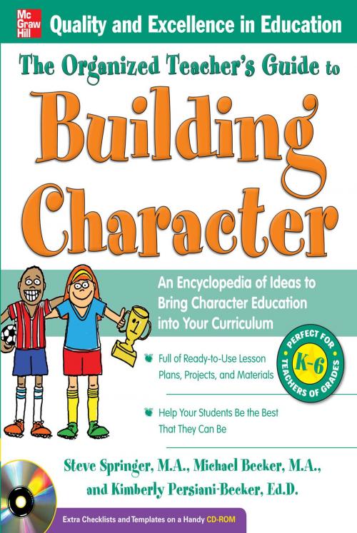 Cover of the book The Organized Teacher's Guide to Building Character, by Steve Springer, Michael Becker, Kimberly Persiani, McGraw-Hill Education