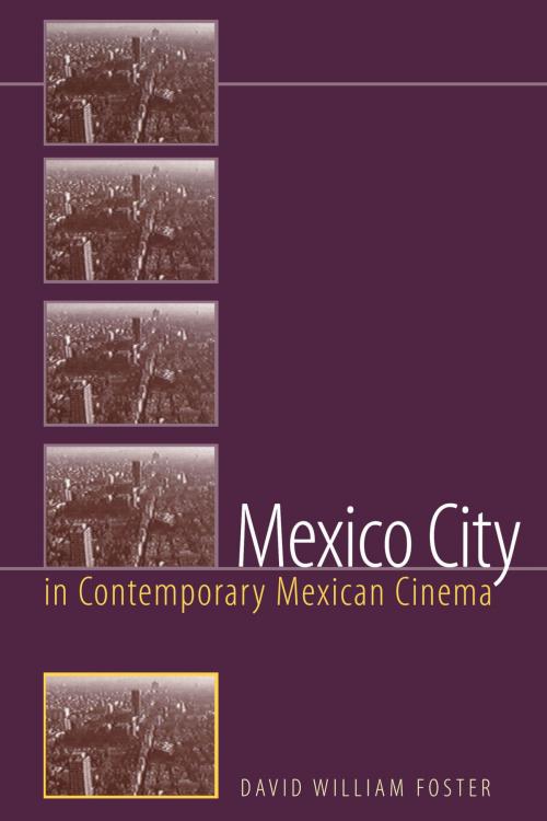 Cover of the book Mexico City in Contemporary Mexican Cinema by David William Foster, University of Texas Press