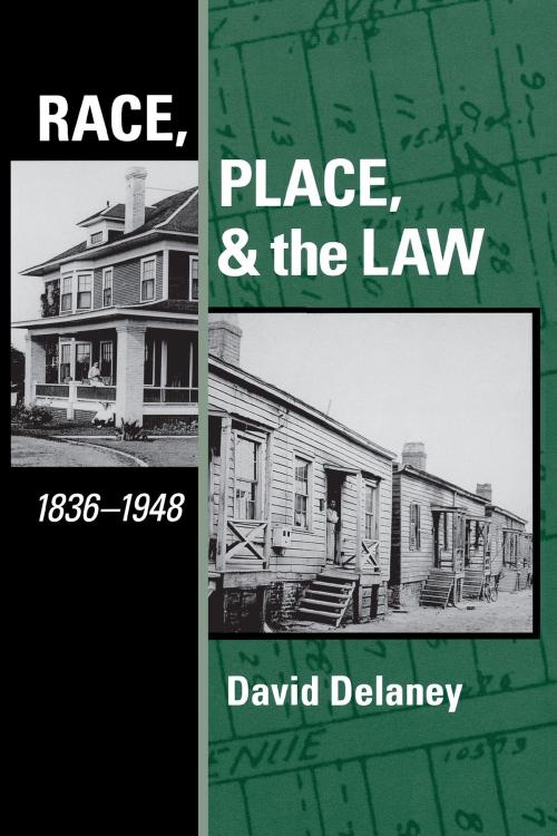 Cover of the book Race, Place, and the Law, 1836-1948 by David Delaney, University of Texas Press