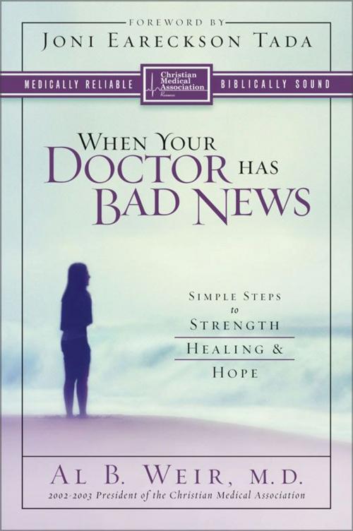 Cover of the book When Your Doctor Has Bad News by Al B. Weir, Zondervan