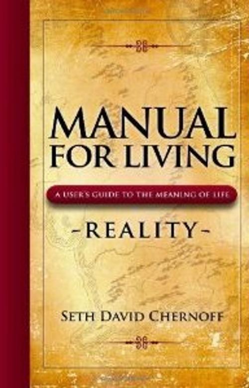 Cover of the book Manual For Living: REALITY A User's Guide to the Meaning of Life by Seth David Chernoff, Spirit Scope