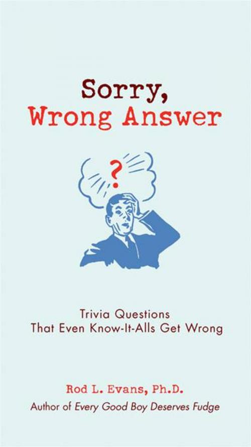 Cover of the book Sorry, Wrong Answer by Rod L. Evans, Ph.D., Penguin Publishing Group