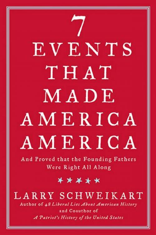 Cover of the book Seven Events That Made America America by Larry Schweikart, Penguin Publishing Group