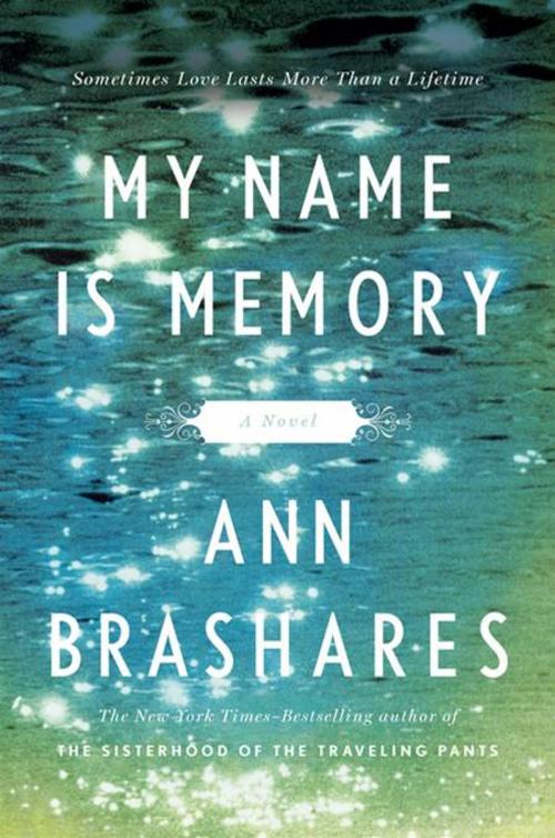 Cover of the book My Name is Memory by Ann Brashares, Penguin Publishing Group