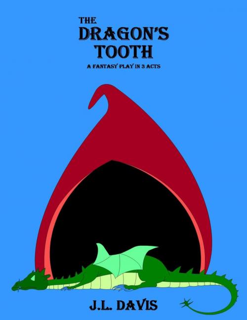 Cover of the book The Dragon's Tooth by J.L. Davis, J.L. Davis