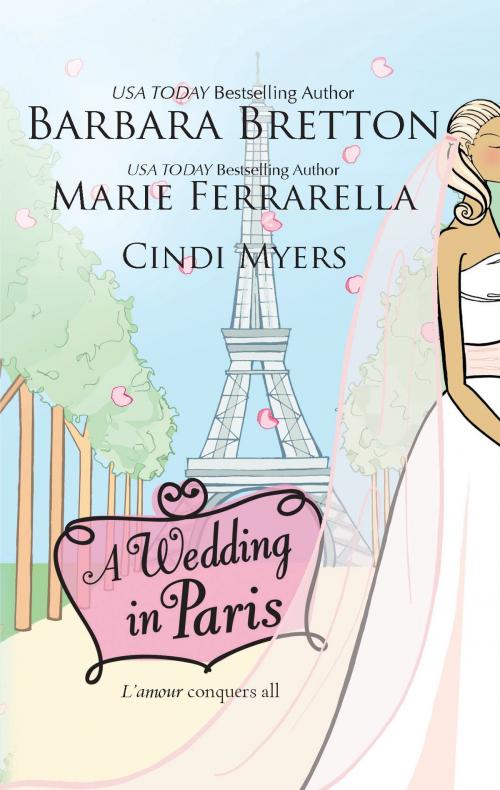 Cover of the book A Wedding in Paris by Barbara Bretton, Marie Ferrarella, Cindi Myers, Harlequin