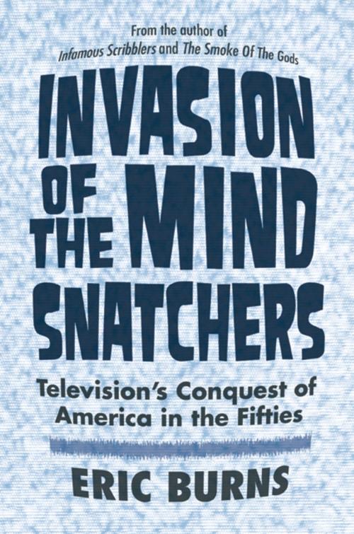 Cover of the book Invasion of the Mind Snatchers by Eric Burns, Temple University Press