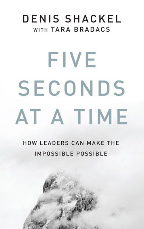 Cover of the book Five Seconds At A Time by Denis Shackel, Tara Bradacs, HarperCollins Publishers