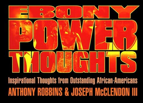 Cover of the book Ebony Power Thoughts by Joseph Mcclendon iii, Tony Robbins, Touchstone