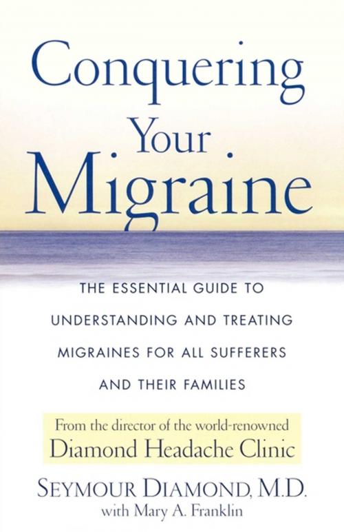 Cover of the book Conquering Your Migraine by Dr. Seymour Diamond, Atria Books