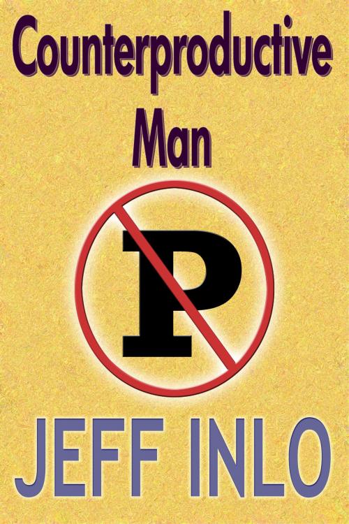 Cover of the book Counterproductive Man by Jeff Inlo, Jeff Inlo