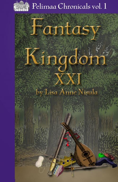 Cover of the book Fantasy Kingdom XXI by Lisa Anne Nisula, Lisa Anne Nisula