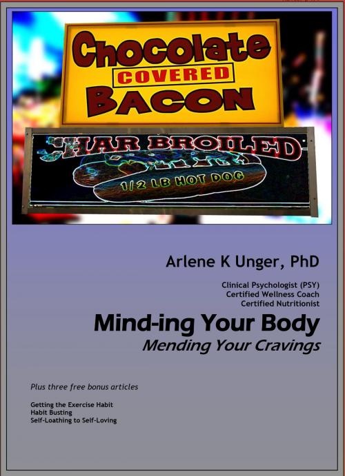 Cover of the book Mind-ing Your Body: Mending Your Cravings by Arlene Unger, PhD, Real Psych Solutions