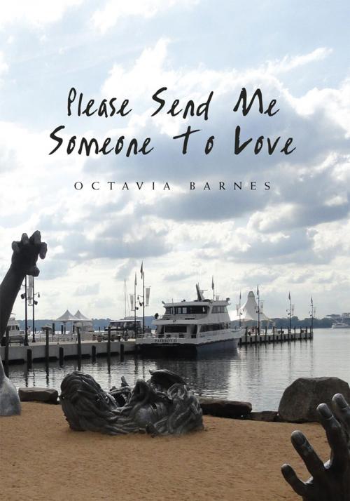 Cover of the book Please Send Me Someone to Love by Octavia Barnes, Xlibris US