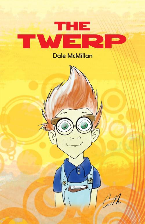 Cover of the book The Twerp by Dale McMillan, Xlibris US