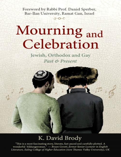 Cover of the book Mourning and Celebration: Jewish, Orthodox and Gay, Past and Present by K. David Brody, K. David Brody