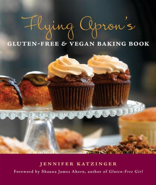 Cover of the book Flying Apron's Gluten-Free & Vegan Baking Book by Jennifer Katzinger, Sasquatch Books