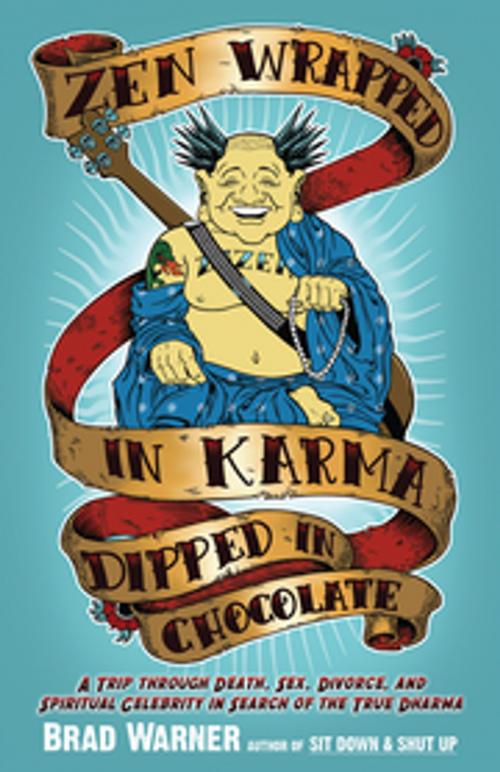 Cover of the book Zen Wrapped in Karma Dipped in Chocolate by Brad Warner, New World Library