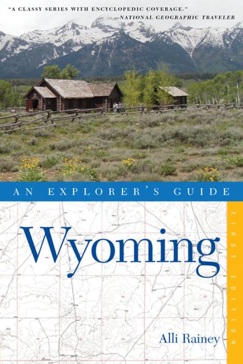 Cover of the book Explorer's Guide Wyoming by Alli Rainey, Countryman Press