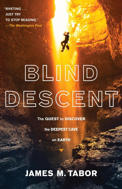 Cover of the book Blind Descent by James M. Tabor, Random House Publishing Group