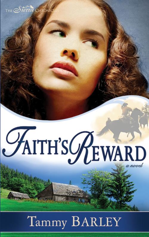 Cover of the book Faith's Reward by Tammy Barley, Whitaker House