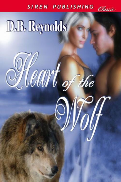 Cover of the book Heart Of The Wolf by D. B. Reynolds, Siren-BookStrand