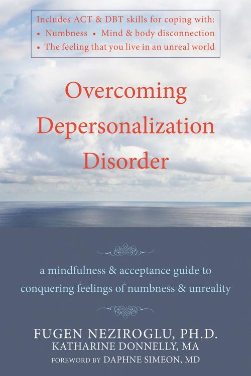 Cover of the book Overcoming Depersonalization Disorder by Katharine Donnelly, PhD, Fugen Neziroglu, PhD, ABBP, ABPP, New Harbinger Publications