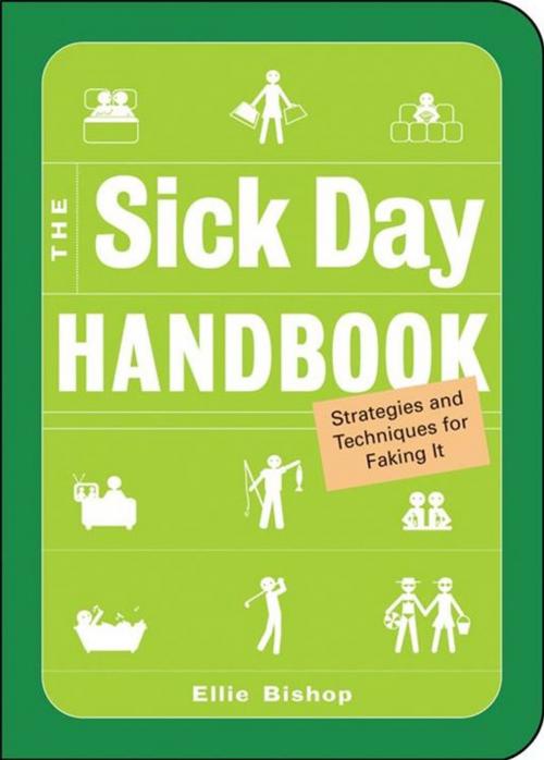Cover of the book The Sick Day Handbook: Strategies And Techniques For Faking It by Ellie Bishop, Red Wheel Weiser