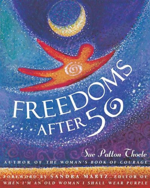 Cover of the book Freedoms After Fifty by Sue Patton Thoele, Red Wheel Weiser