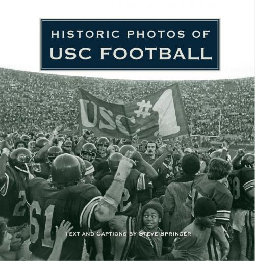 Cover of the book Historic Photos of USC Football by Steve Springer, Turner Publishing Company