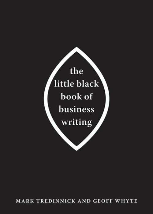 Cover of the book The Little Black Book of Business Writing by Mark Tredinnick, Geoff Whyte, University of New South Wales Press