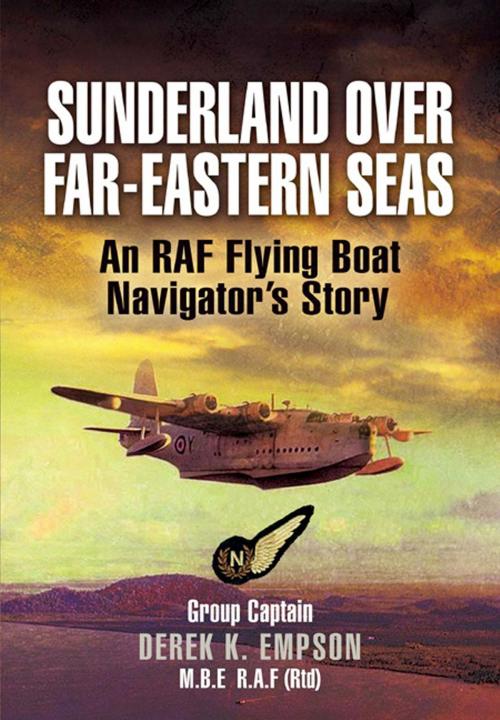 Cover of the book Sunderland Over Far-Eastern Seas by Derek Empson, Pen and Sword