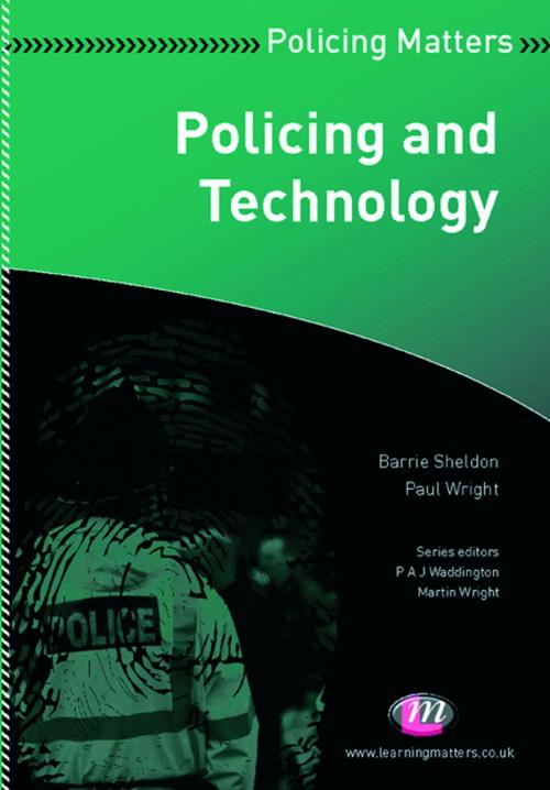 Cover of the book Policing and Technology by Mr Barrie Sheldon, Dr. Paul J. Wright, SAGE Publications