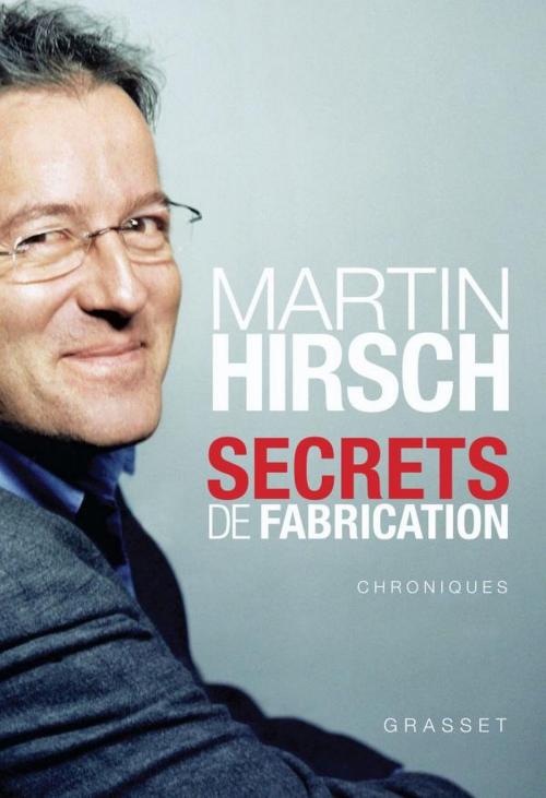 Cover of the book Secrets de fabrication by Martin Hirsch, Grasset