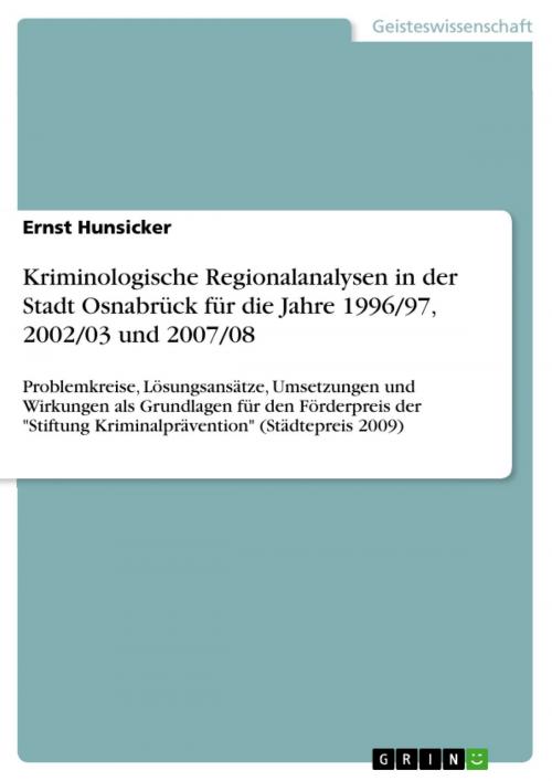 Cover of the book Kriminologische Regionalanalysen in der Stadt Osnabrück für die Jahre 1996/97, 2002/03 und 2007/08 by Ernst Hunsicker, GRIN Verlag