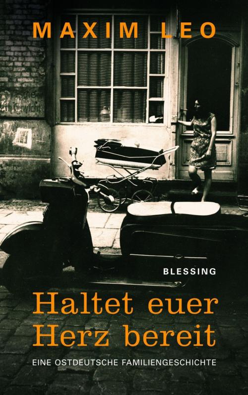 Cover of the book Haltet euer Herz bereit by Maxim Leo, Karl Blessing Verlag