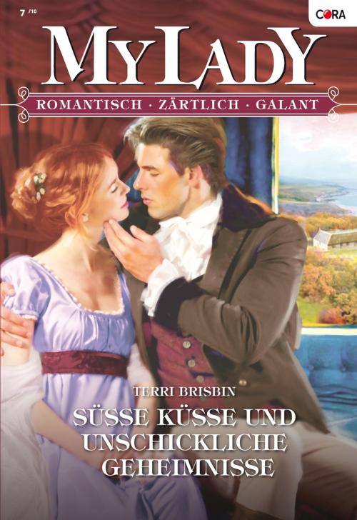 Cover of the book Süsse Küsse und unschickliche Geheimnisse by TERRI BRISBIN, CORA Verlag
