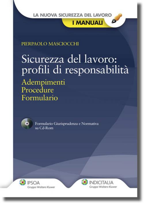 Cover of the book Sicurezza del lavoro: profili di responsabilità by Pierpaolo Masciocchi, Ipsoa