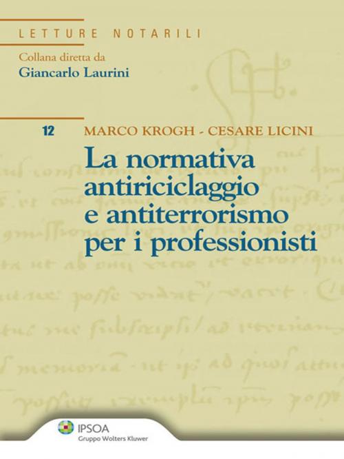 Cover of the book La normativa antiriciclaggio e antiterrorismo per i professionisti by Marco Krogh - Cesare Licini, Ipsoa