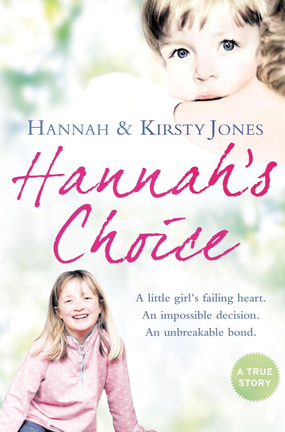 Big bigCover of Hannah’s Choice: A daughter's love for life. The mother who let her make the hardest decision of all.