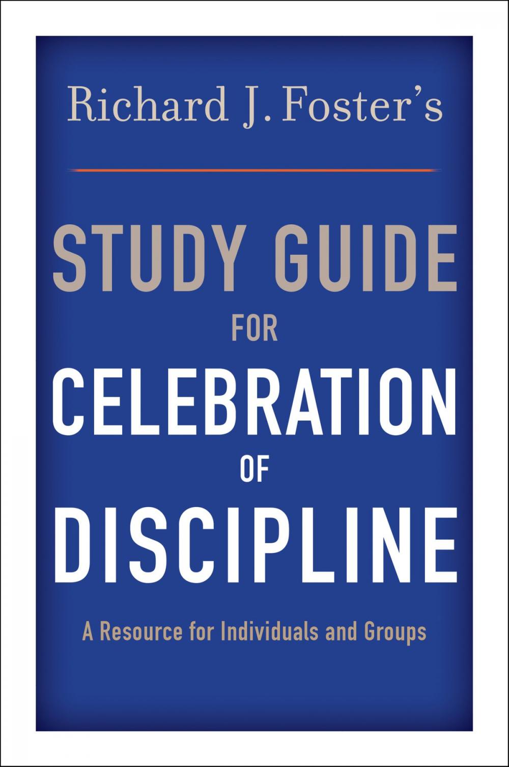 Big bigCover of Richard J. Foster's Study Guide for "Celebration of Discipline"