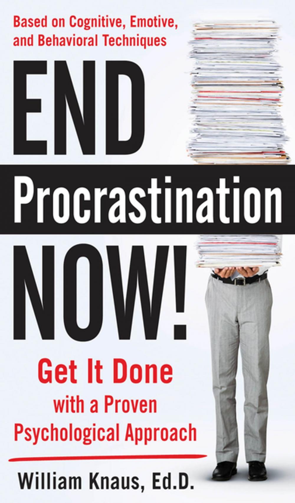 Big bigCover of End Procrastination Now!: Get it Done with a Proven Psychological Approach