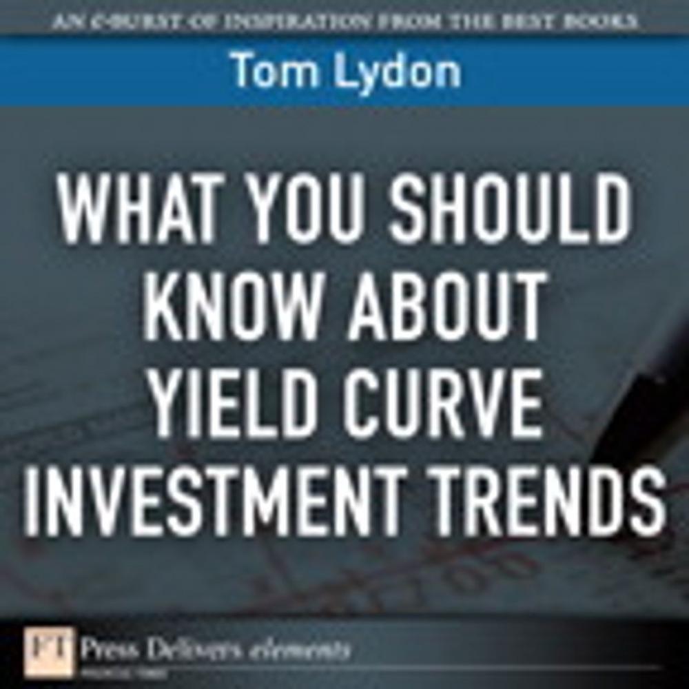 Big bigCover of What You Should Know About Yield Curve Investment Trends