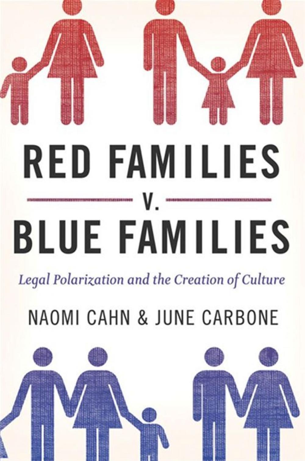 Big bigCover of Red Families V. Blue Families : Legal Polarization And The Creation Of Culture