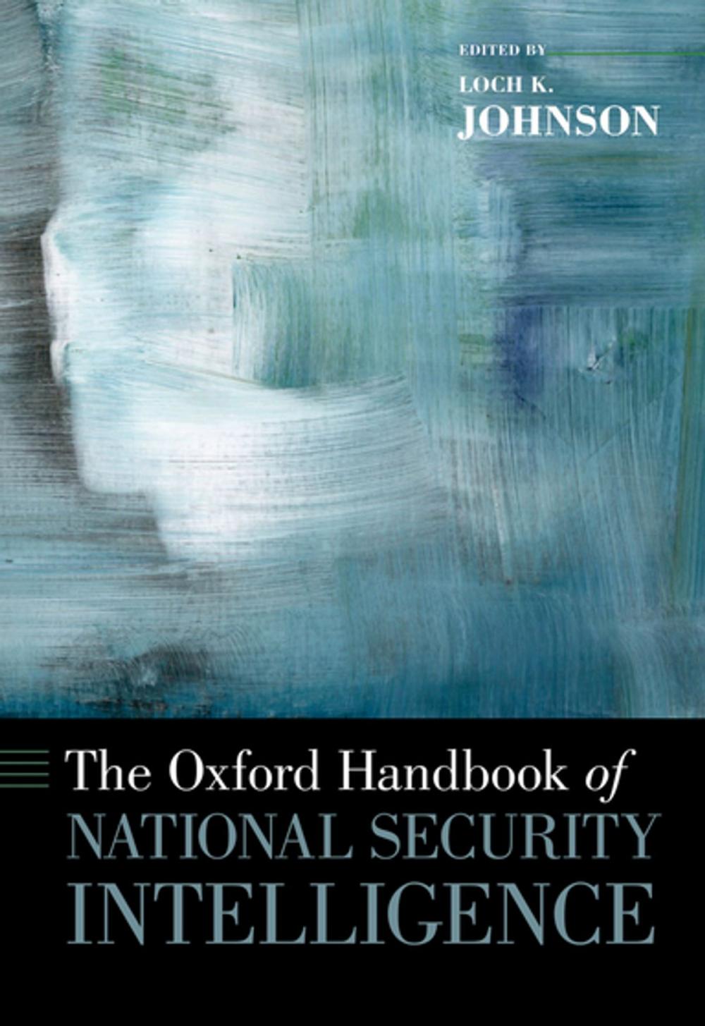 Big bigCover of The Oxford Handbook of National Security Intelligence