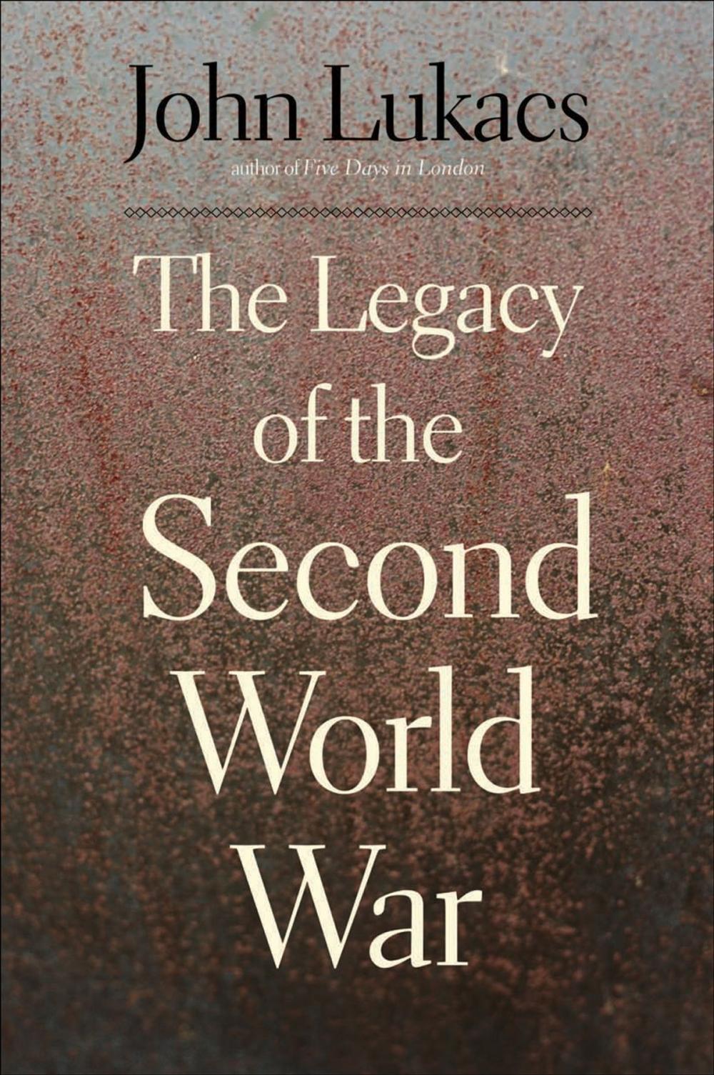 Big bigCover of The Legacy of the Second World War