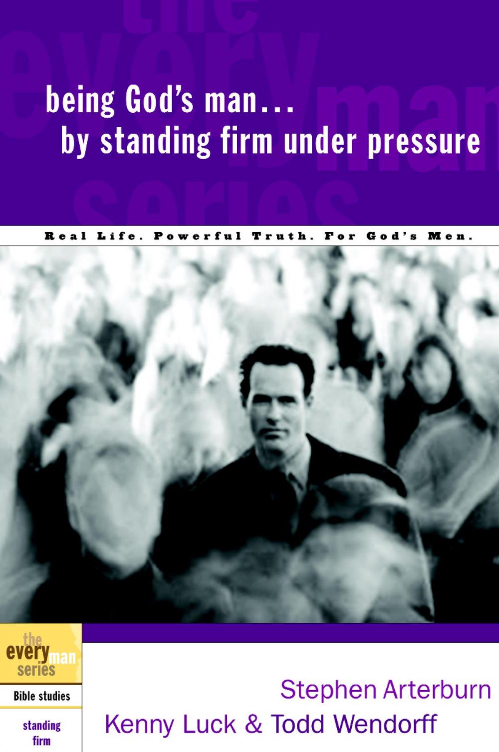 Big bigCover of Being God's Man by Standing Firm Under Pressure